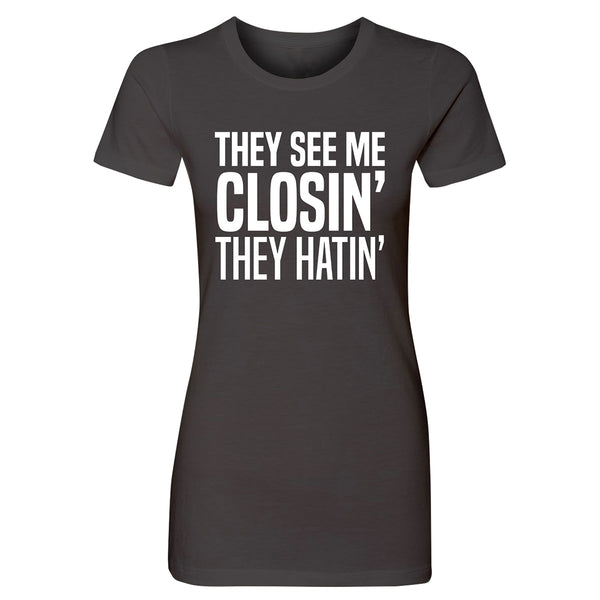 See me closin' women's t-shirt